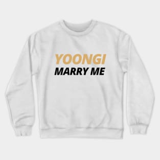 Yoongi Marry Me (BTS / Agust D / SUGA) Crewneck Sweatshirt